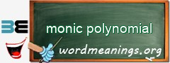 WordMeaning blackboard for monic polynomial